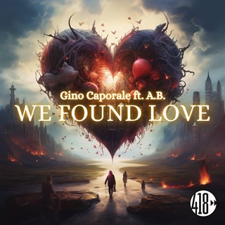 We Found Love by Gino Caporale ft A B Download