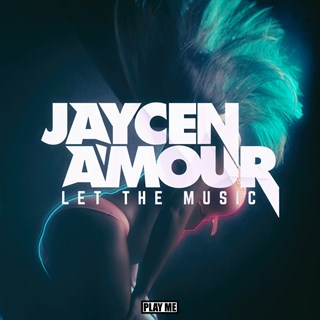 Let The Music by Jaycen Amour Download