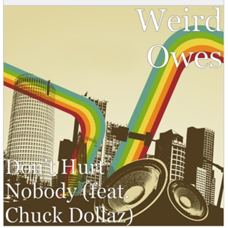 Dont Hurt Nobody by Weirdowes ft Chuck Dollaz Download