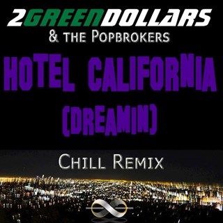 Hotel California Dreamin by 2Greendollars & The Popbrokers Download