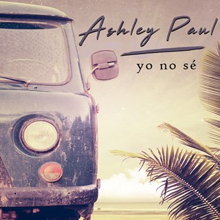 Yo No Sé by Ashley Paul Download