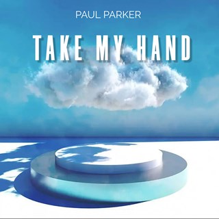 Take My Hand by Paul Parker Download
