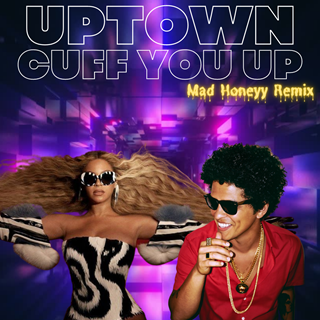 Uptown Funk X Cuff It Mad Honeyy Edit by Beyonce X Bruno Mars Download