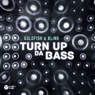 Turn Up Da Bass by Goldfish & Blink Download