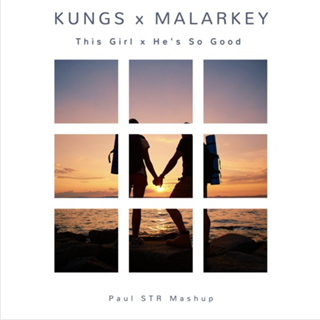 This Girl X Hes So Good by Kungs X Malarkey Download
