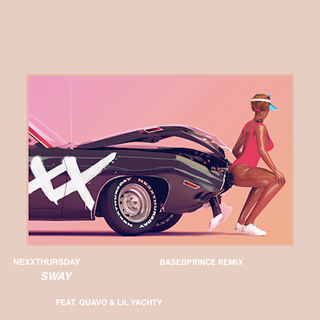 Sway by Nexxthursday ft Quavo & Lil Yachty Download