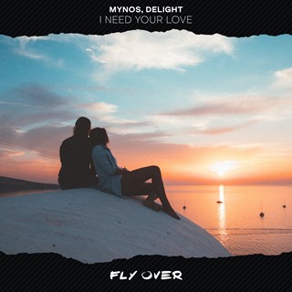 I Need Your Love by Mynos, Delight Download