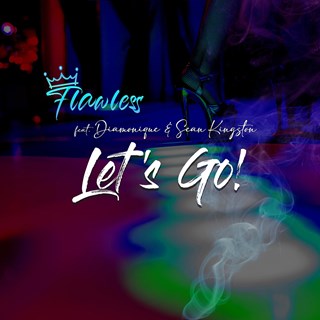 Lets Go by Flawless ft Diamonique X Sean Kingston Download
