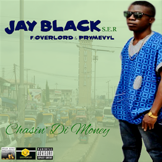 Chasin Di Money by Jay Black Ser Foverlord & Prymevyl Download