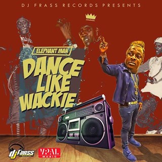 Dance Like Wackie by Elephant Man Download