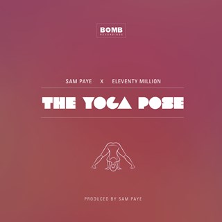 The Yoga Pose by Sam Paye & Eleventy Million Download