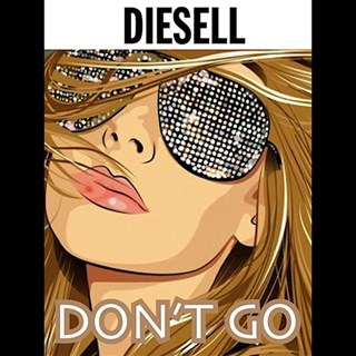 Dont Go by Diesell Download