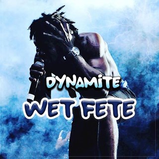 Wet Fete by Dynamite Download