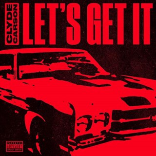 Lets Get It by Clyde Carson Download