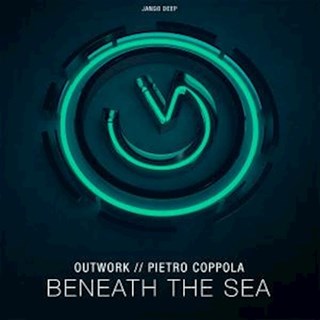 Beneath The Sea by Outwork & Pietro Coppola Download