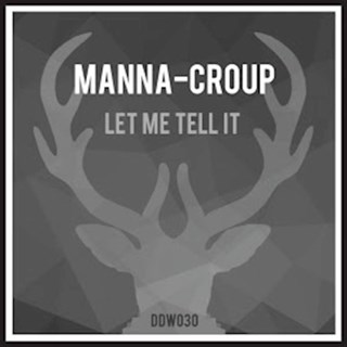 Let Me Tell It by Manna Croup Download