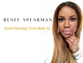 Good Morning You Made It by Renee Spearman Download