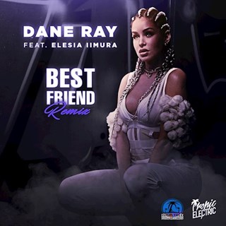 Best Friend Remix by Dane Ray ft Elesia Iimura Download