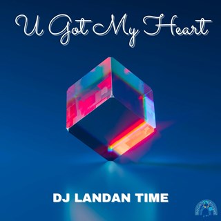 U Got My Heart by DJ Landan Time Download