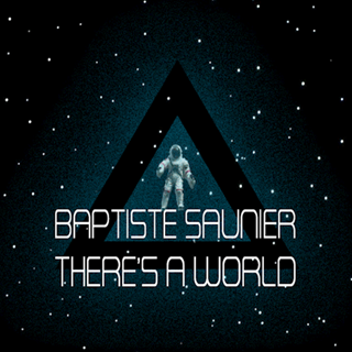 Theres A World by Baptiste Saunier Download