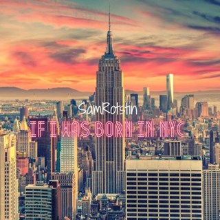 If I Was Born In New York by Sam Rotstin Download