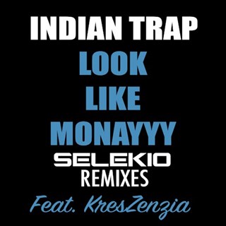 Look Like Monayyy by Indian Trap ft Kreszenzia Download