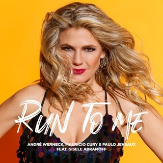 Run To Me by Gisele Abramoff, Andre Werneck, Mauricio Cury & Paulo Jeveaux Download
