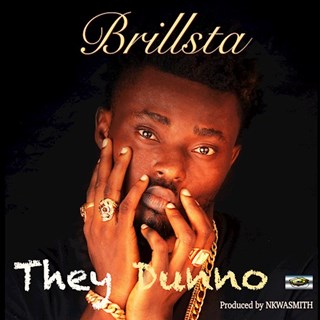 They Dunno by Brillsta Download