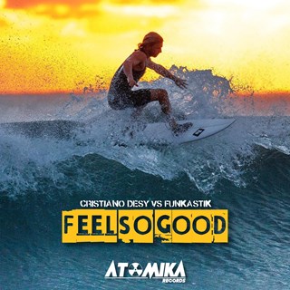 Feel So Good by Cristiano Desy vs Funkastik Download
