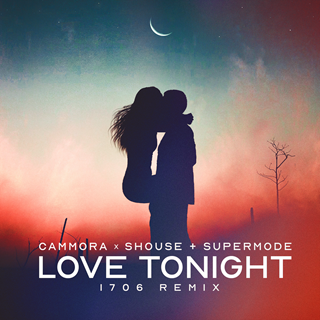 Love Tonight by Cammora X Shouse & Supermode Download