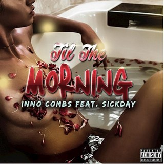 Til The Morning by Inno Combs ft Sickday Download