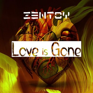 Love Is Gone by Zentoy Download