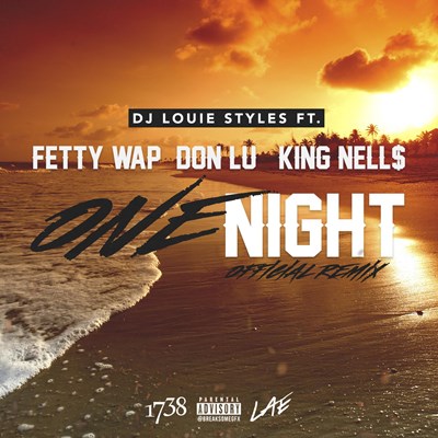 DJ Louie Styles ft Fetty Wap, Don Lu & King Nells  - One Night (Intro Clean)