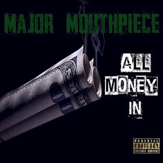 All Money In by Major Mouthpiece Download