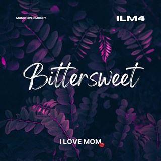 Bittersweet by I Love Mom Download