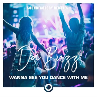 Wanna See You Dance With Me by Da Buzz Download