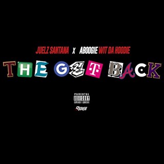 The Get Back by Juelz Santana & A Boogie Wit Da Hoodie Download