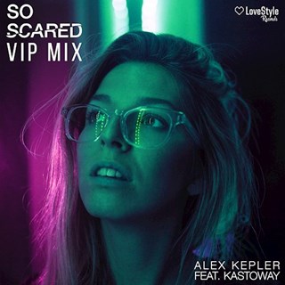 So Scared by Alex Kepler ft Kastoway Download