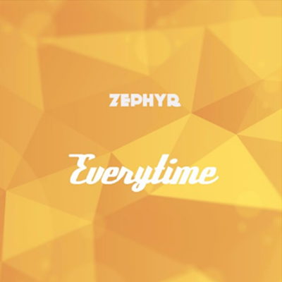 Zephyr - Everytime (Dirty)