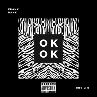 Ok Ok by Frank Bank ft Roy Lim Download