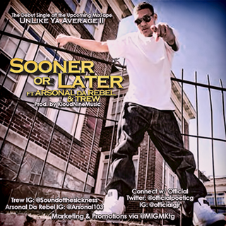 Sooner Or Later by Official ft Arsonal Da Rebel ft Arsonal Da Rebel & Trew Download