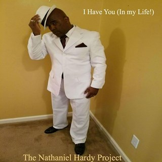 I Have You In My Life by The Nathaniel Hardy Project Download