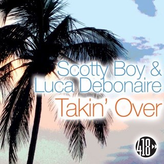 Takin Over by Scotty Boy & Luca Debonaire Download