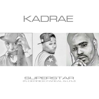 Superstar by Kadrae ft Derrick Fareal & LRJ Download