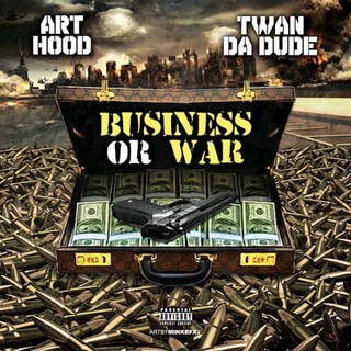 Business Or War by Arthood ft Twan Da Dude Download