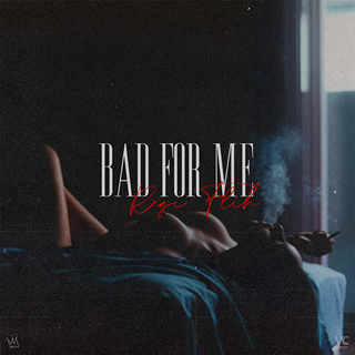 Bad For Me by Regi Flih Download
