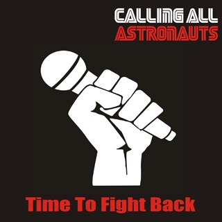 Time To Fight Back by Calling All Astronauts Download