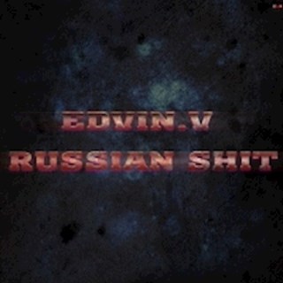 Russian Shit by Edvin V Download