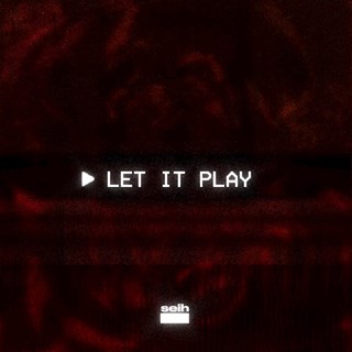 Let It Play by Seih Download