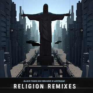 Religion by Black Tiger Sex Machine & Lektrique Download